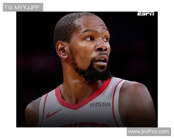 火箭伤员尽早复出至关重要否则KD将面临巨大压力和挑战 火箭伤员尽早复出至关重要否则KD将面临巨大压力和挑战